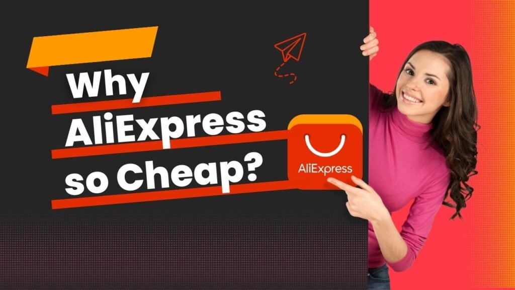 Why is AliExpress so Cheap