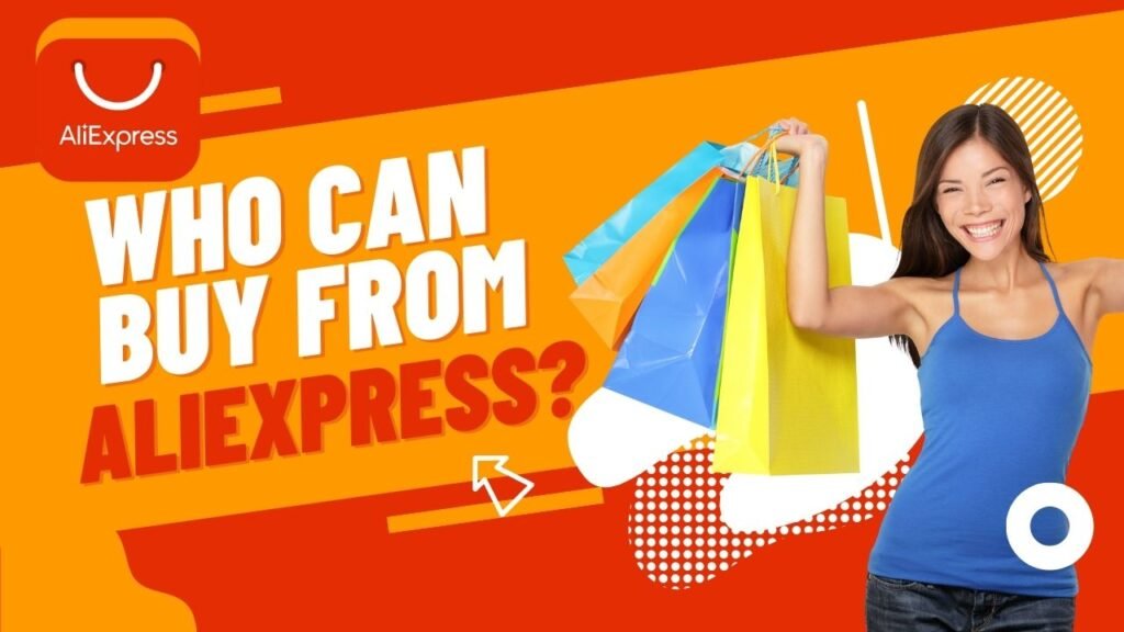 Who Can Buy from AliExpress?